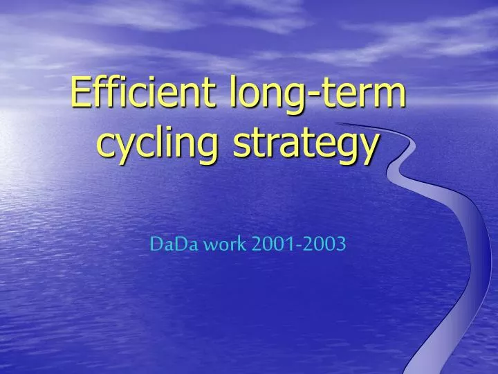 efficient long term cycling strategy