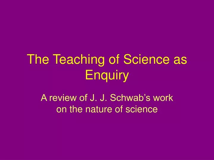 the teaching of science as enquiry