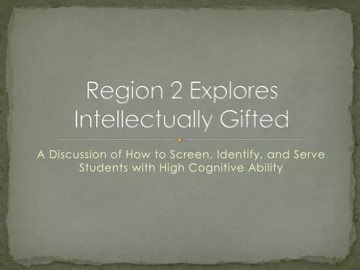 region 2 explores intellectually gifted