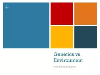 Genetics vs. Environment