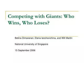 Competing with Giants: Who Wins, Who Loses?
