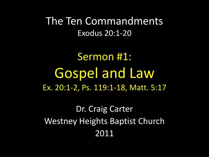 the ten commandments exodus 20 1 20 sermon 1 gospel and law ex 20 1 2 ps 119 1 18 matt 5 17