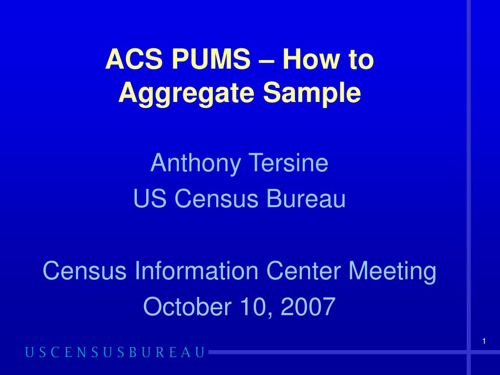 PPT - ACS PUMS – How to Aggregate Sample PowerPoint Presentation, free ...
