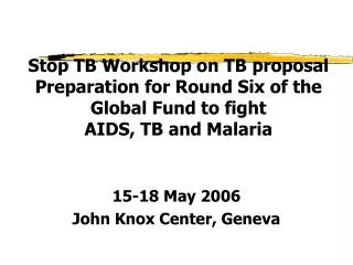 15-18 May 2006 John Knox Center, Geneva