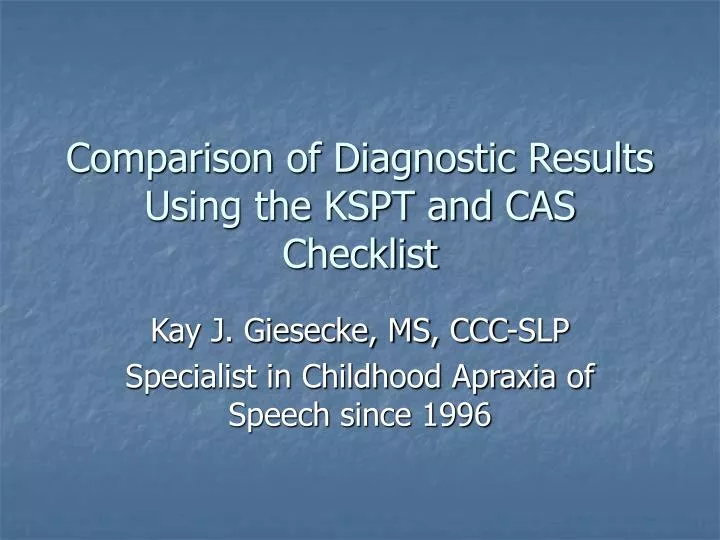 comparison of diagnostic results using the kspt and cas checklist