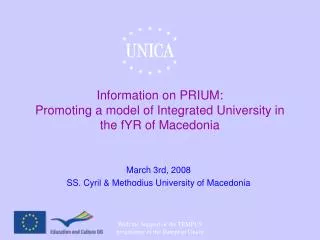 Information on PRIUM: Promoting a model of Integrated University in the fYR of Macedonia