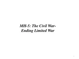 MH-5: The Civil War- Ending Limited War