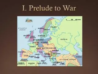 I. Prelude to War