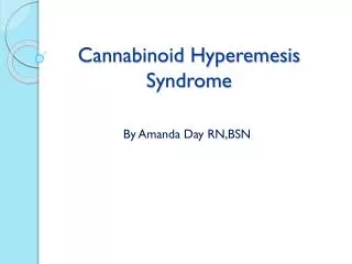 Cannabinoid Hyperemesis Syndrome