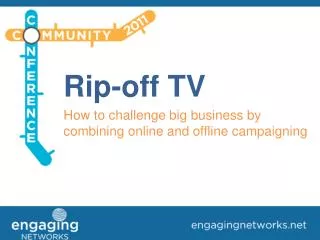 Rip-off TV How to challenge big business by combining online and offline campaigning
