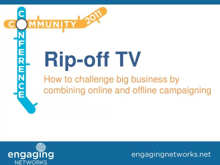rip off tv how to challenge big business by combining online and offline campaigning