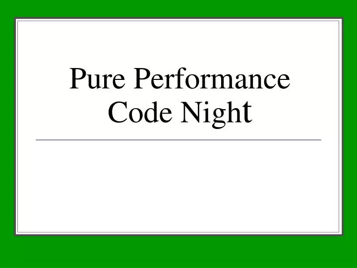 pure performance code nigh t