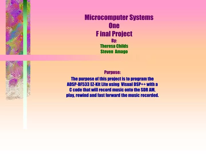 microcomputer systems one f inal project by theresa childs steven amago