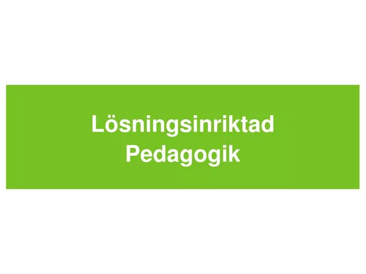 l sningsinriktad