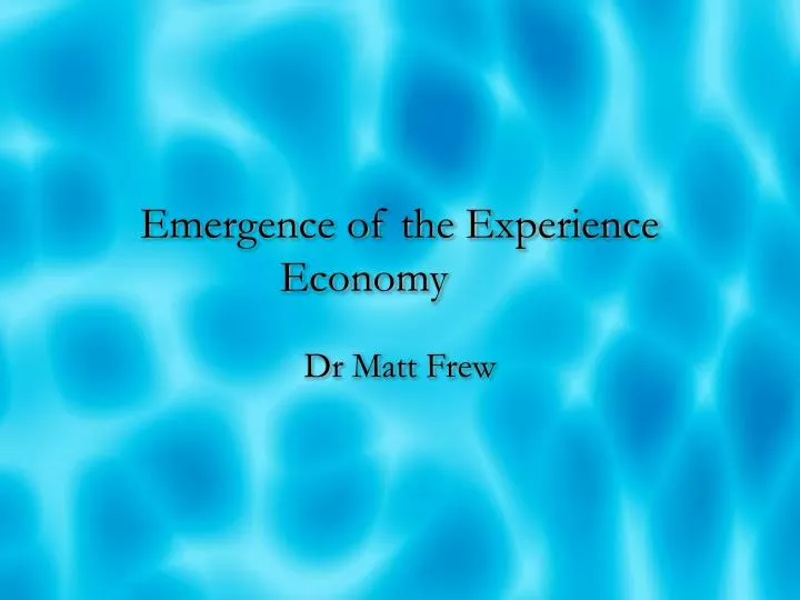 emergence of the experience economy