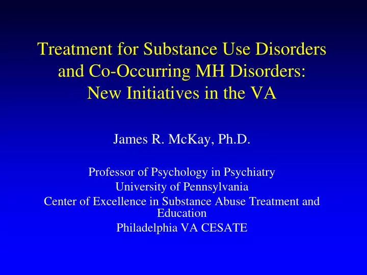 treatment for substance use disorders and co occurring mh disorders new initiatives in the va