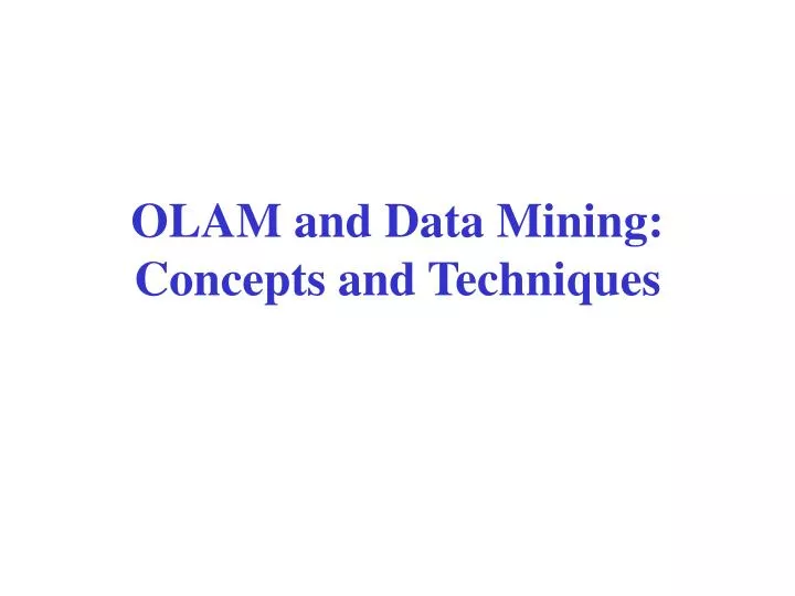 olam and data mining concepts and techniques