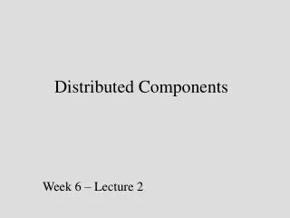 Distributed Components