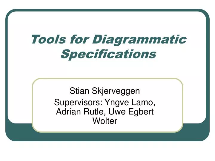 tools for diagrammatic specifications