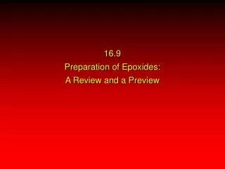 16.9 Preparation of Epoxides: A Review and a Preview