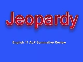 English 11 ALP Summative Review