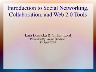 Introduction to Social Networking, Collaboration, and Web 2.0 Tools