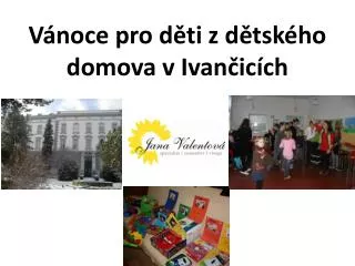 v noce pro d ti z d tsk ho domova v ivan ic ch