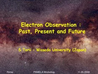 Electron Observation : Past, Present and Future