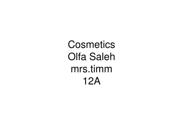 cosmetics olfa saleh mrs timm 12a