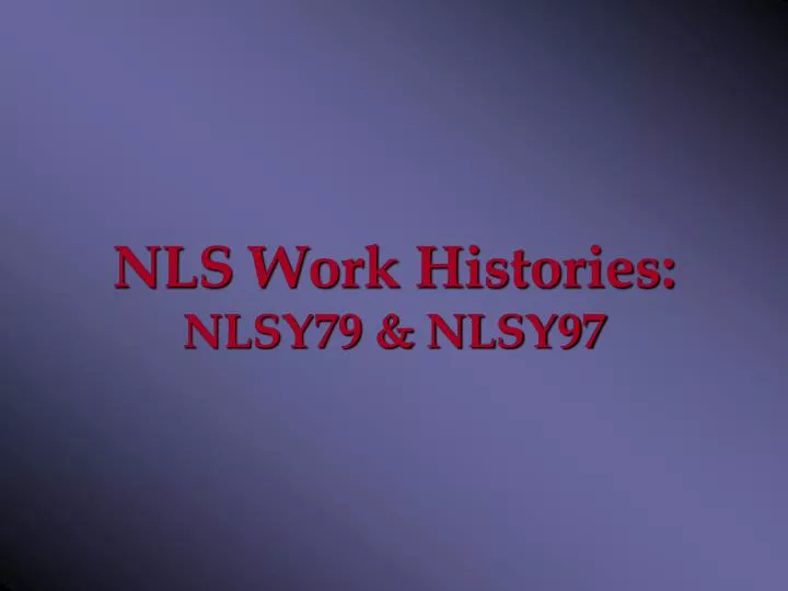 nls work histories nlsy79 nlsy97