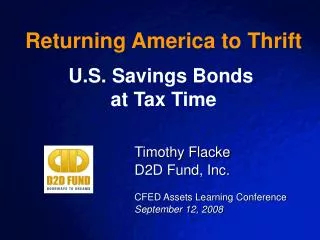 Timothy Flacke D2D Fund, Inc. CFED Assets Learning Conference September 12, 2008