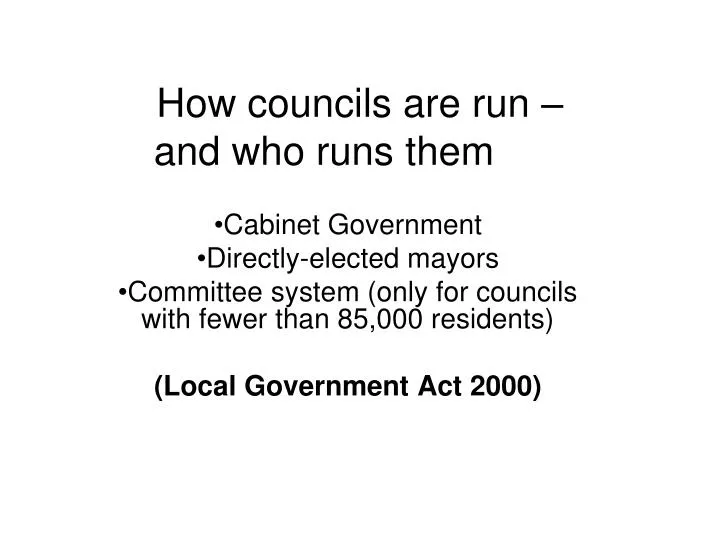 how councils are run and who runs them