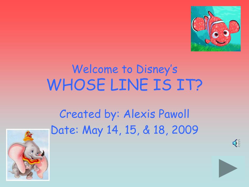 PPT to Disney’s WHOSE LINE IS IT? PowerPoint Presentation