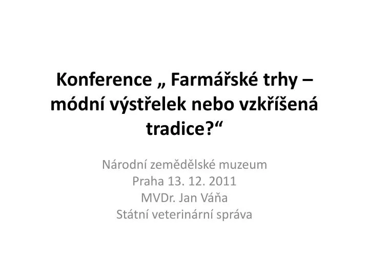 konference farm sk trhy m dn v st elek nebo vzk en tradice