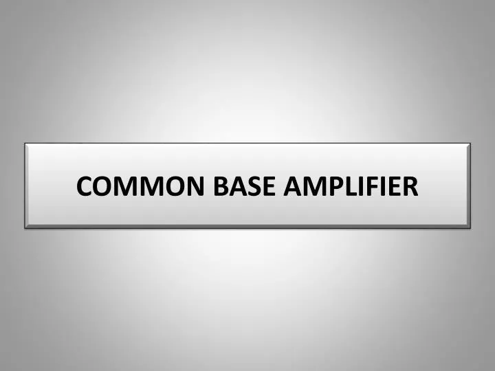 common base amplifier