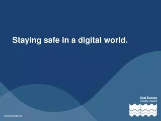 Staying safe in a digital world.