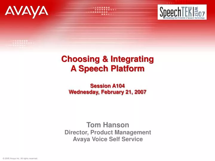 choosing integrating a speech platform session a104 wednesday february 21 2007