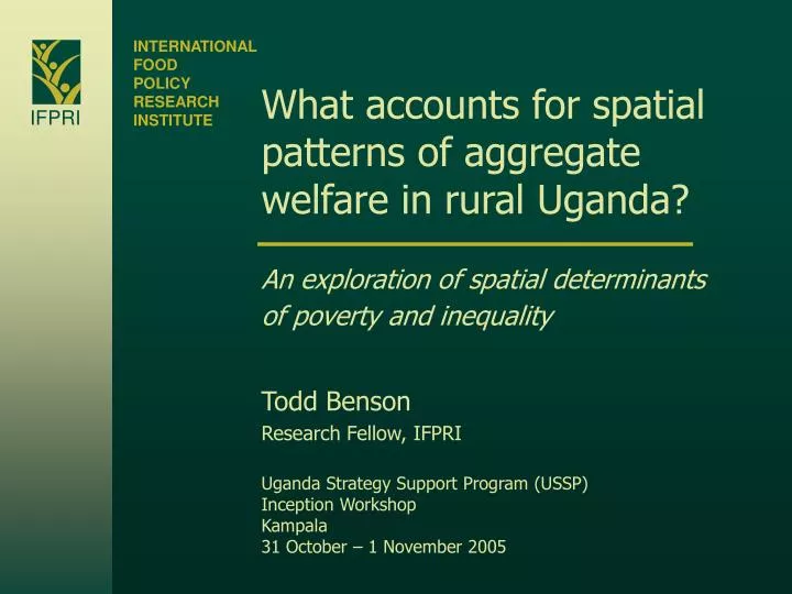 what accounts for spatial patterns of aggregate welfare in rural uganda