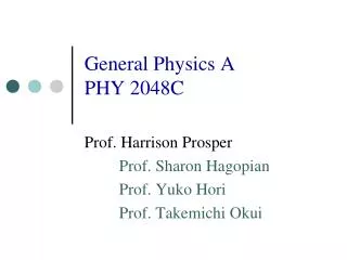 General Physics A PHY 2048C