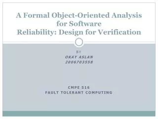 A Formal Object-Oriented Analysis for Software Reliability: Design for Verification