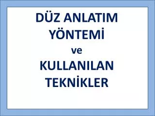 d z anlatim y ntem ve kullanilan tekn kler