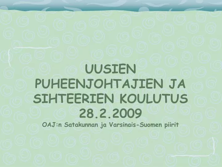 uusien puheenjohtajien ja sihteerien koulutus 28 2 2009 oaj n satakunnan ja varsinais suomen piirit