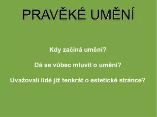 kdy za n um n d se v bec mluvit o um n uva ovali lid ji tenkr t o estetick str nce