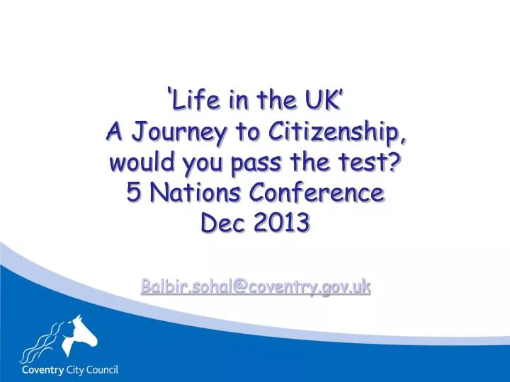 life in the uk a journey to citizenship would you pass the test 5 nations conference dec 2013