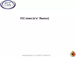 FCC news ( e + e - flavour )
