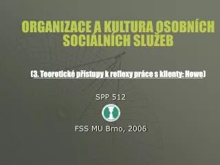 organizace a kultura osobn ch soci ln ch slu eb 3 teoretick p stupy k reflexy pr ce s klienty howe