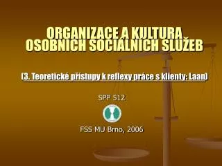 organizace a kultura osobn ch soci ln ch slu eb 3 teoretick p stupy k reflexy pr ce s klienty laan