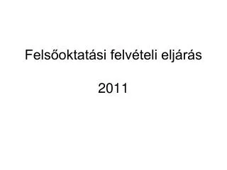 fels oktat si felv teli elj r s 2011