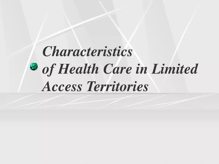 characteristics of health care in limited access territories