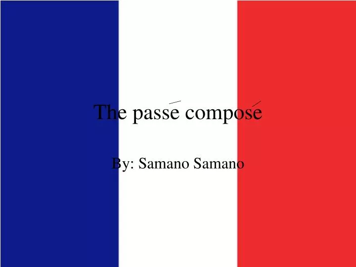 the passe compose